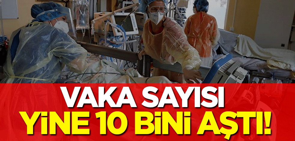 Koronavirüs ve aşılanma verileri açıklandı! Vaka sayısı yeniden 10 binin üzerinde