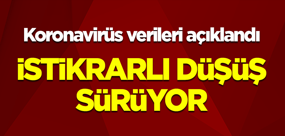 Koronavirüs verileri açıklandı! Tablo her geçen gün umutları daha da arttırıyor