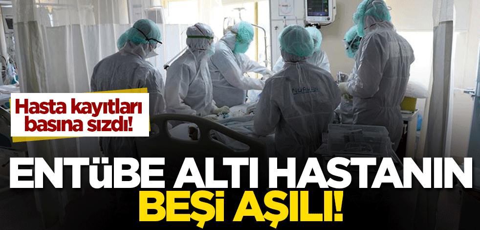 Koronavirüs Yoğun Bakım Ünitesi'nin hasta kayıtları şok etti! Entübe 6 hastanın 5'i aşılı!