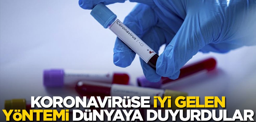 Koronavirüse iyi gelen yöntemi dünyaya duyurdular