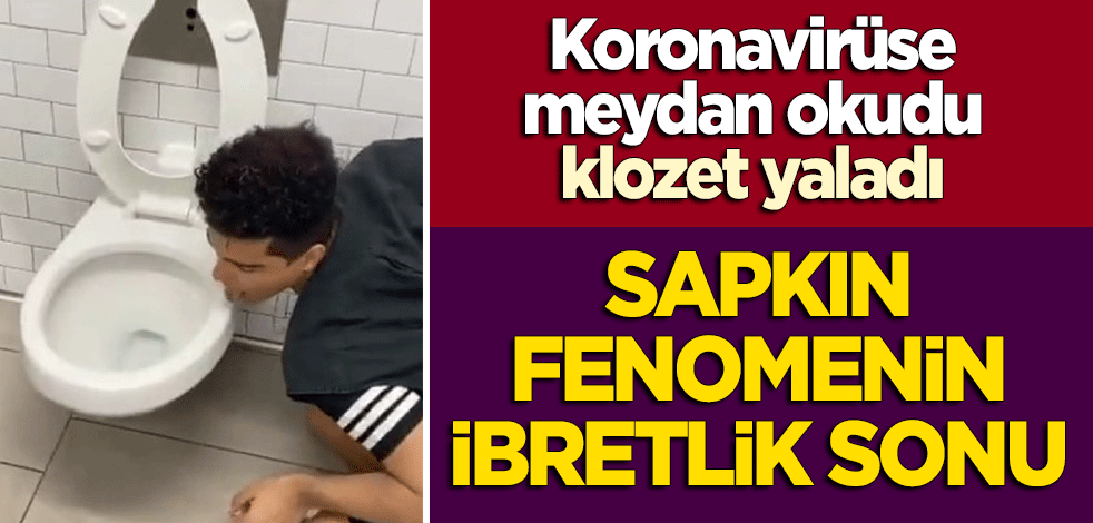 Koronavirüse meydan okudu: Klozet yalayan sapkın fenomenin ibretlik sonu!