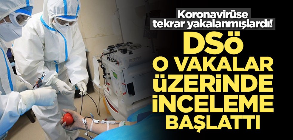 Koronavirüse tekrar yakalanmışlardı! DSÖ o vakalar üzerinde inceleme başlattı