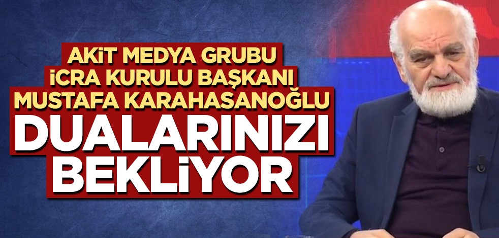Koronavirüse yakalanan Mustafa Karahasanoğlu dualarınızı bekliyor