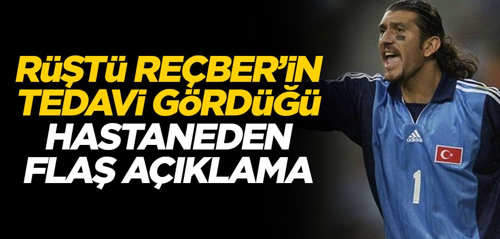 Koronavirüse yakalanan Rüştü Reçber'in tedavi gördüğü hastaneden flaş açıklama