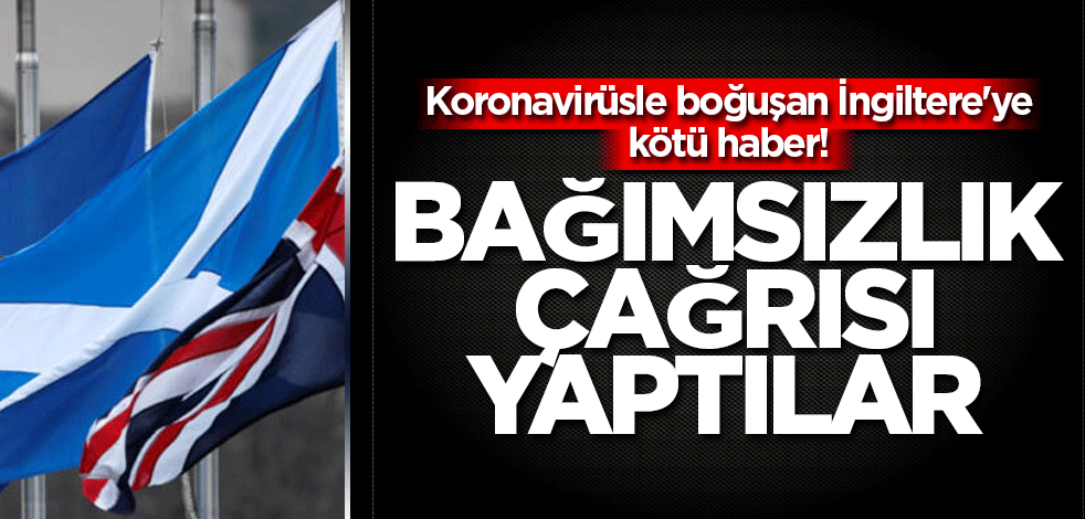 Koronavirüsle boğuşan İngiltere'ye kötü haber! Bağımsızlık çağrısı yaptılar