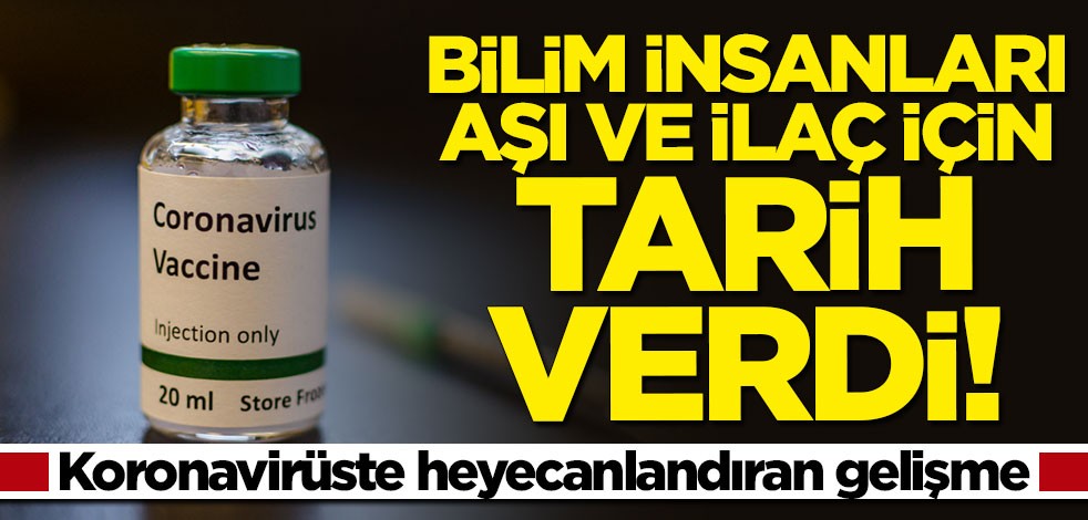 Koronavirüste heyecanlandıran gelişme: Bilim insanları aşı ve ilaç için tarih verdi