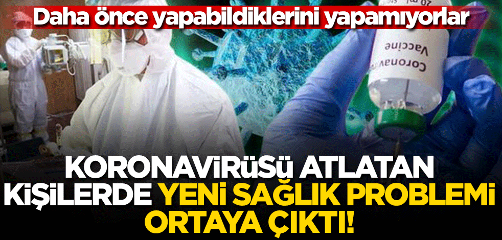 Koronavirüsten kurtulan kişilerde yeni sağlık problemi ortaya çıktı!