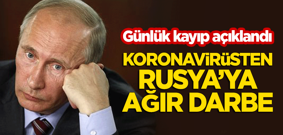 Koronavirüsten Rusya'ya ağır darbe! Günlük kayıp açıklandı