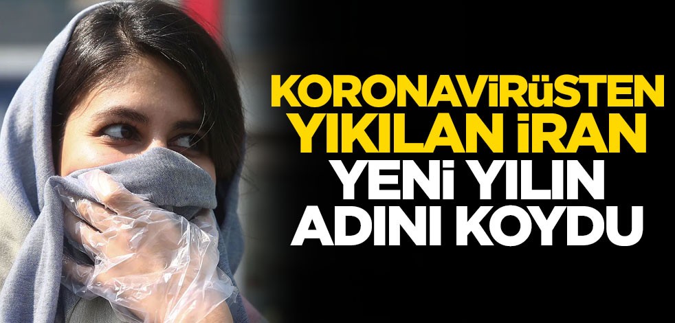 Koronavirüsten yıkılan İran yeni yılın adını koydu