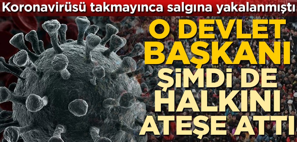 Koronavirüsü takmayan Brezilya Devlet Başkanı Jair Bolsonaro şimdi de halkını ateşe attı