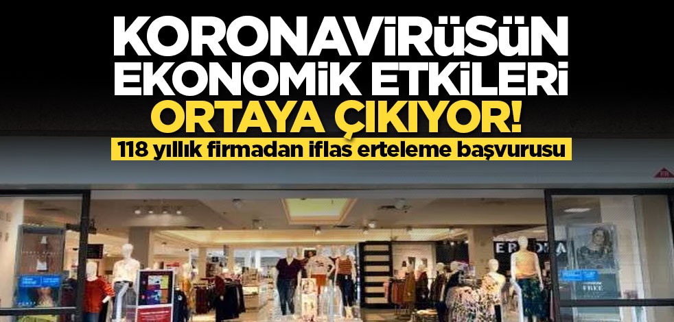 Koronavirüsün ekonomik etkileri ortaya çıkıyor! 118 yıllık firmadan iflas erteleme başvurusu