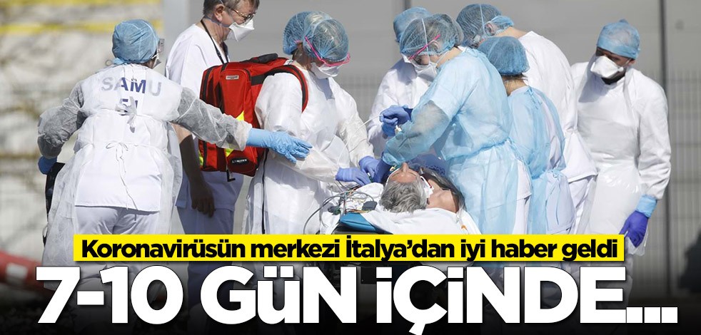 Koronavirüsün merkezi İtalya’dan iyi haber geldi! 7-10 gün içinde...