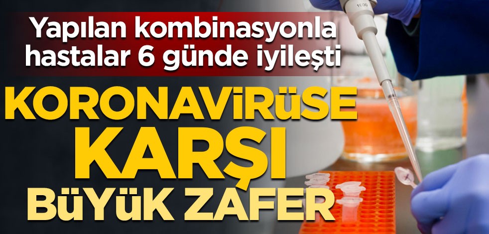 Koronavirüsün tedavisi bulundu mu? Ölümcül salgına karşı büyük zafer! Hastalar 6 günde iyileşti