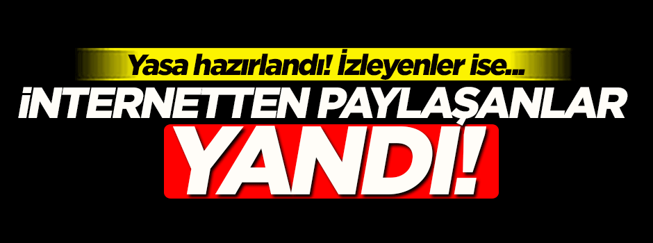 Korsan film izleyene ve paylaşana ceza kapıda!