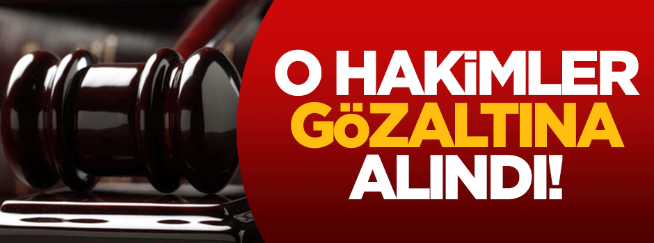 Korsan tahliye kararını veren hakimler gözaltına alındı!