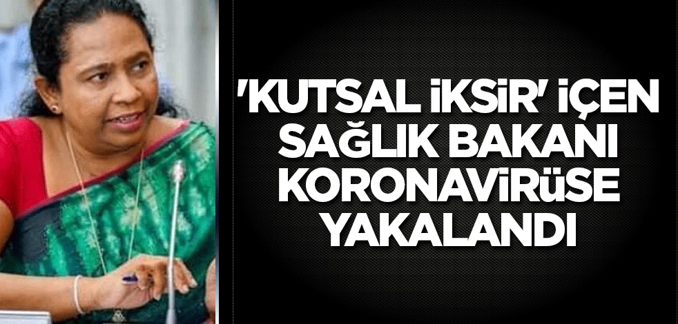 Korunmak için 'kutsal iksir' içen Sağlık Bakanı koronavirüse yakalandı