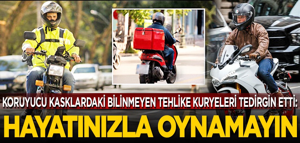 Koruyucu kasklardaki bilinmeyen tehlike kuryeleri tedirgin etti: Hayatınızla oynamayın