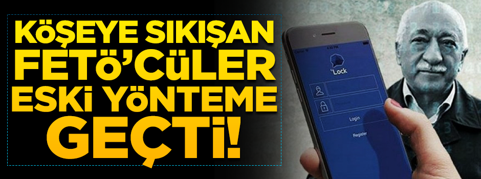Köşeye sıkışan FETÖ’cüler mektuplaşmaya başladı