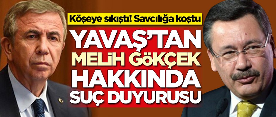 Köşeye sıkışan Mansur Yavaş'tan Melih Gökçek hakkında suç duyurusu!