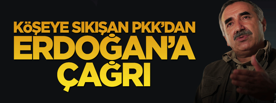 Köşeye sıkışan PKK'lı Karayılan Erdoğan'a çağrıda bulundu