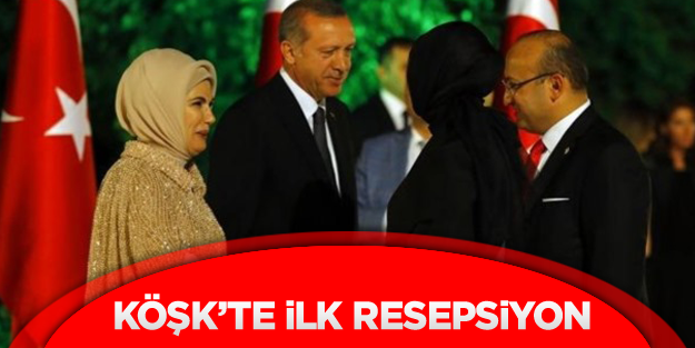 Köşk'te ilk resepsiyon
