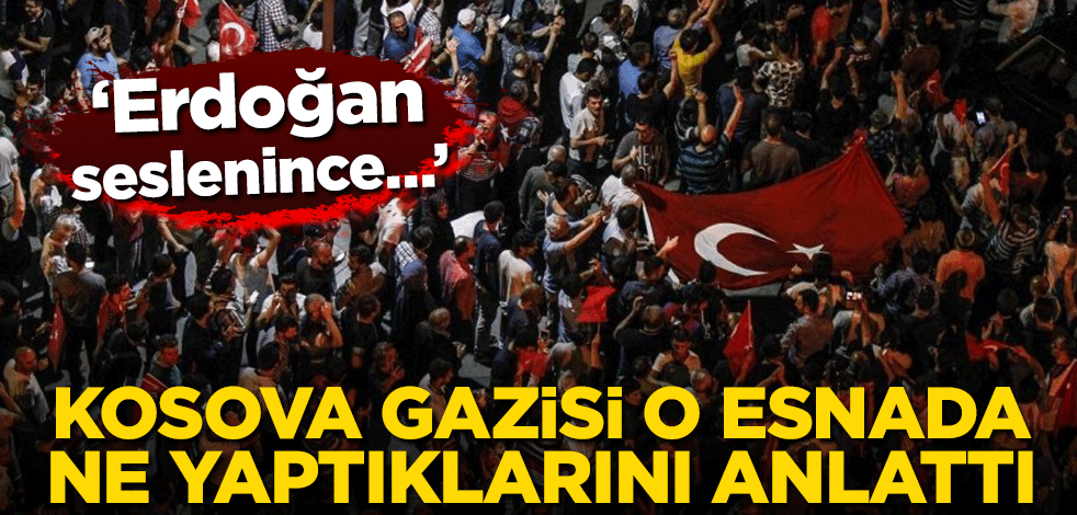 Kosova gazisi o esnada ne yaptıklarını anlattı! ‘Erdoğan seslenince…’