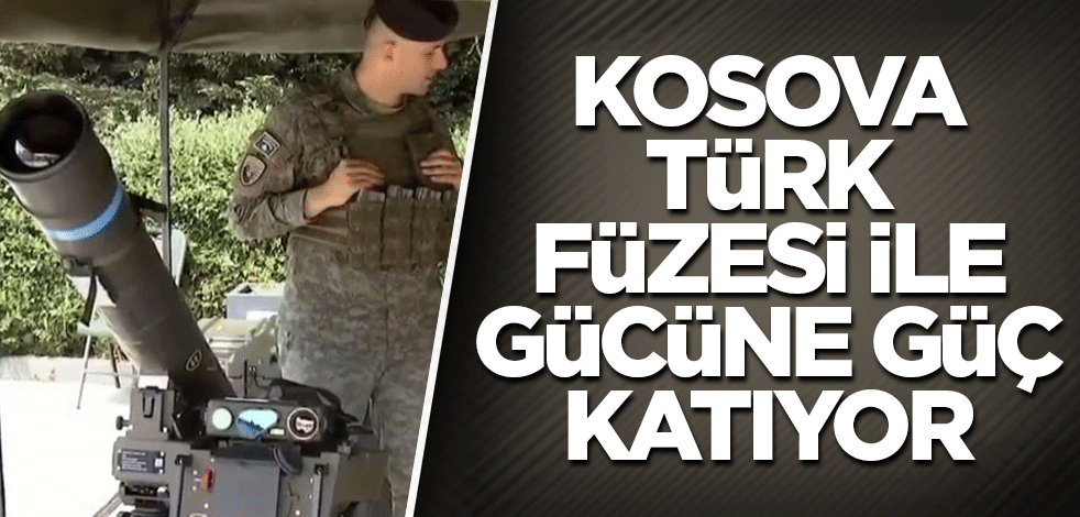 Kosova Türk Füzesi ile gücüne güç katıyor