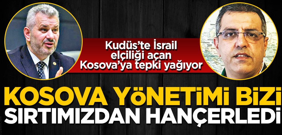 Kosova yönetimi bizi sırtımızdan bıçakladı