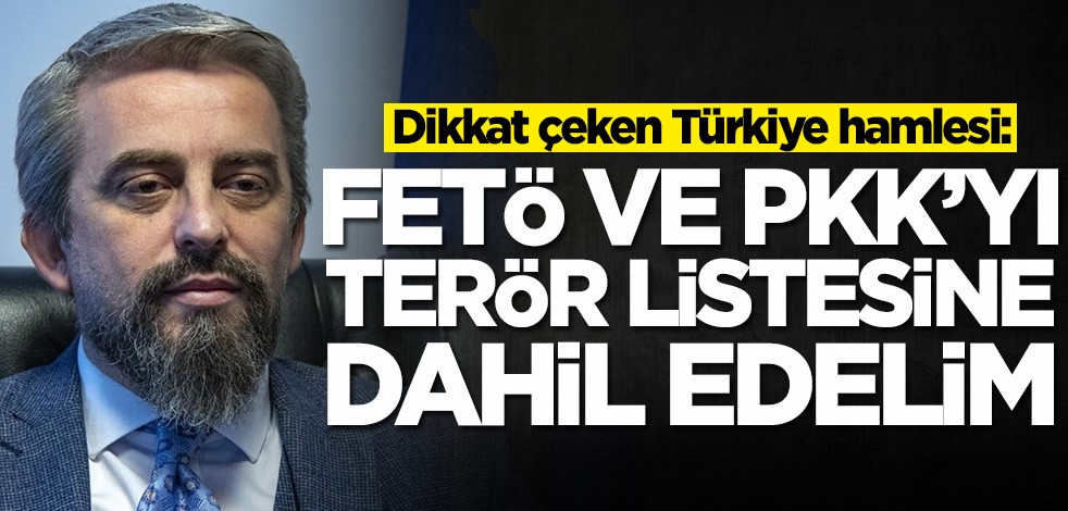Kosova'dan Türkiye hamlesi: FETÖ ve PKK'yı terör listesine dahil edelim