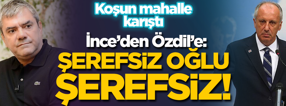 Koşun mahalle karıştı! Muharrem İnce'den Yılmaz Özdil'e sert cevap