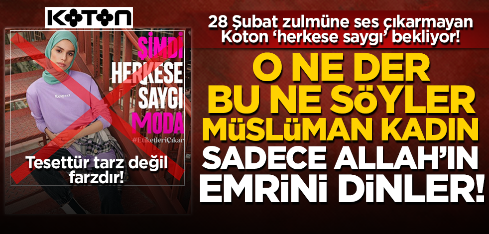 Koton reklam filminde tesettürlü kadınları pantolon giymeye davet ederek Allah'ın emrini yok saydı!