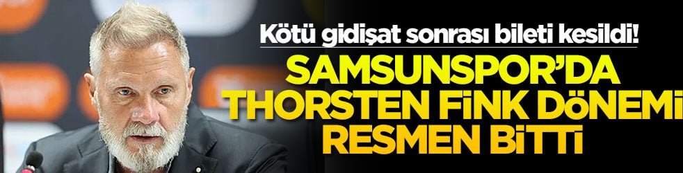 Kötü gidişat sonrası bileti kesildi! Samsunspor’da Thorsten Fink dönemi resmen bitti