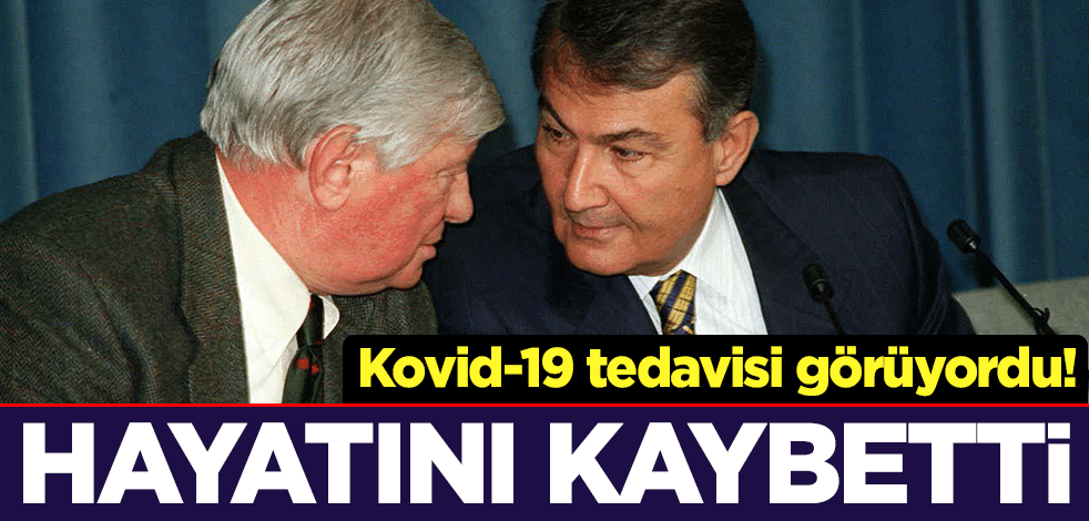 Kovid-19 tedavisi görüyordu! Eski Bakan Onur Kumbaracıbaşı hayatını kaybetti