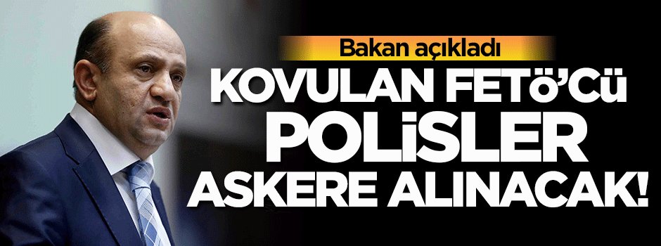 Kovulan FETÖ'cü polisler askere alınacak!