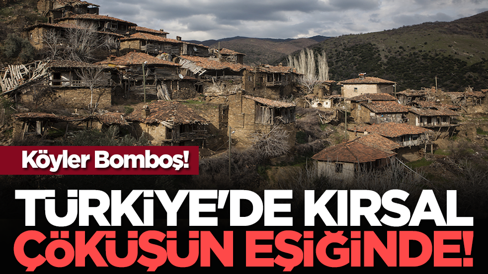 Köyler Bomboş! Türkiye'de Kırsal, Çöküşün Eşiğinde!