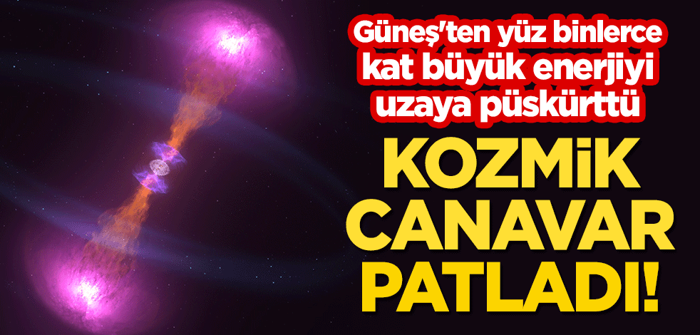 "Kozmik canavar" patladı! Güneş'ten yüz binlerce kat büyük enerjiyi uzaya püskürttü