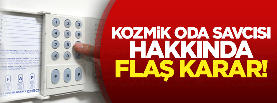 Kozmik Oda savcısı hakkında flaş karar!