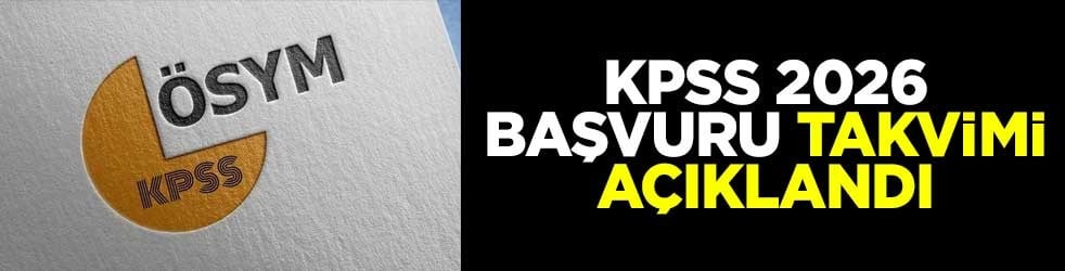 KPSS 2026 başvuru takvimi açıklandı