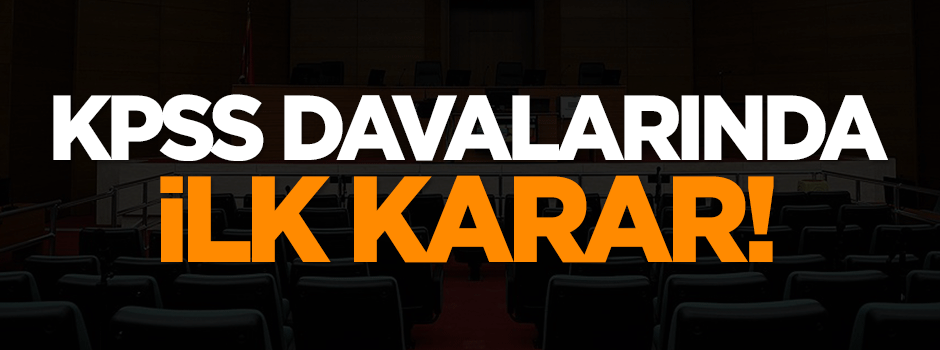 KPSS davalarında ilk karar: 14 yıl 3 ay!