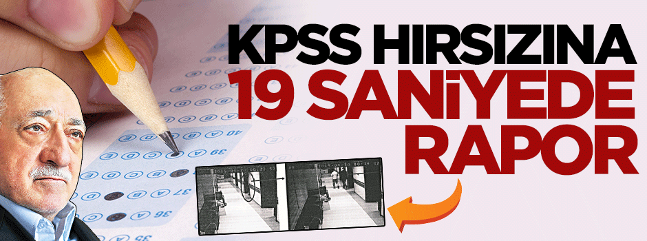 KPSS hırsızına 19 saniyede rapor