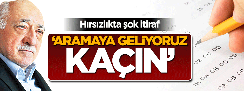 KPSS hırsızlığında şok itiraf: 'Aramaya geliyoruz kaçın' demişler