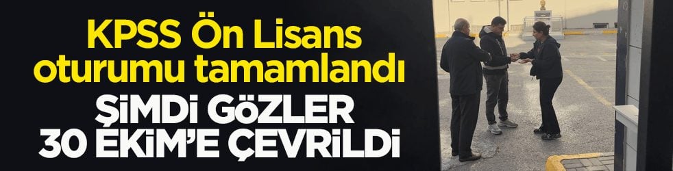KPSS Ön Lisans oturumu tamamlandı! Şimdi gözler 30 Ekim’e çevrildi 