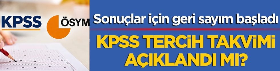 KPSS tercih takvimi açıklandı mı? ÖSYM 2026 KPSS sonuçları ne zaman açıklanacak?