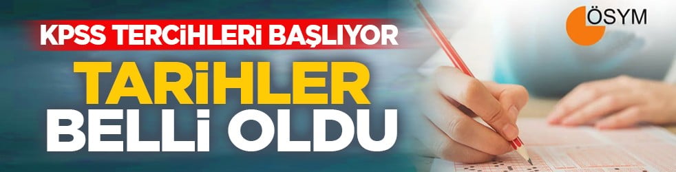 KPSS tercihleri başlıyor: Tarihler belli oldu