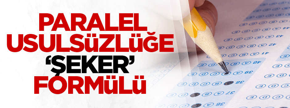 KPSS'deki Paralel usulsüzlüğe 'Şeker' formülü