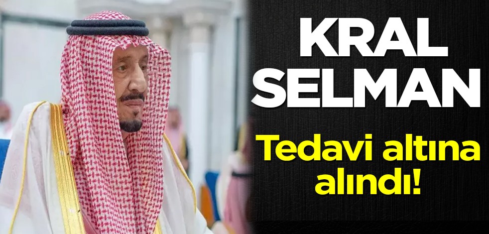 Kral Selman, yüksek ateş nedeniyle tedavi altında! İlan edildi...
