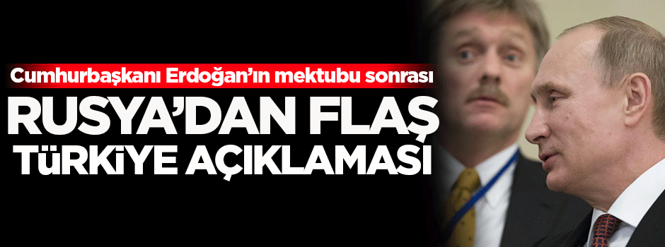 Kremlin Sözcüsü: Türkiye ile ilişkilerin normalleşmesini biz de isteriz