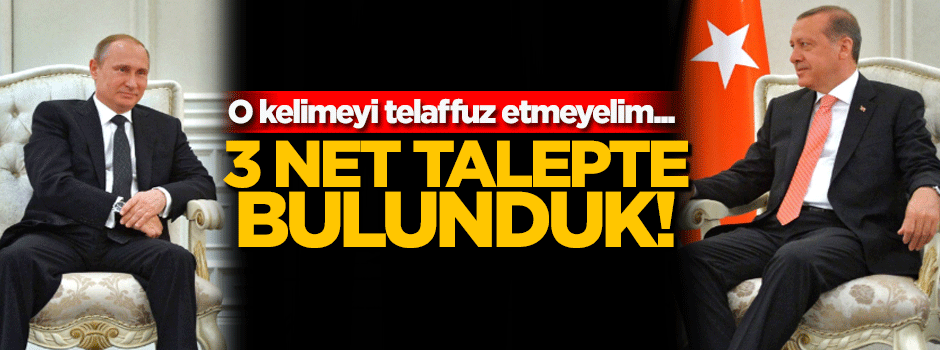 Kremlin zirvesinde Rusya'dan 3 talep!