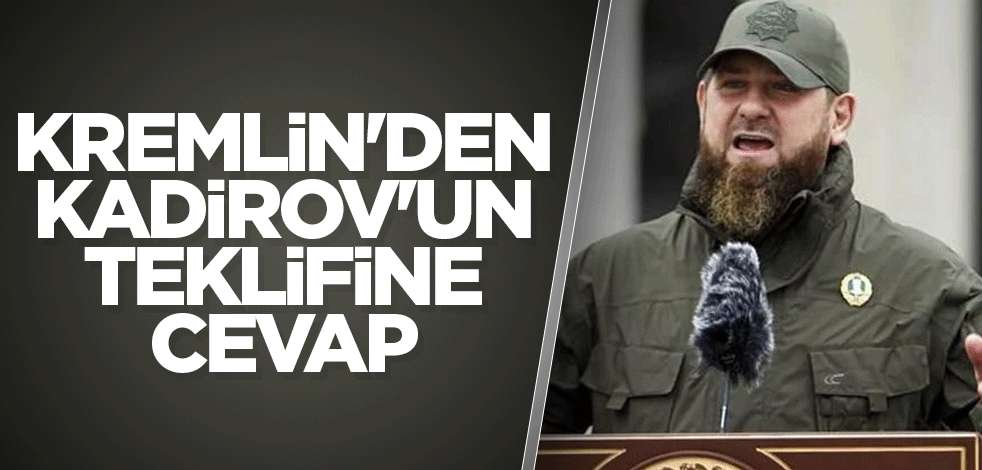 Kremlin'den Kadirov'un teklifine cevap
