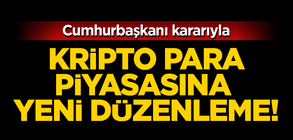 Kripto para piyasasına yeni bir düzenleme getirildi